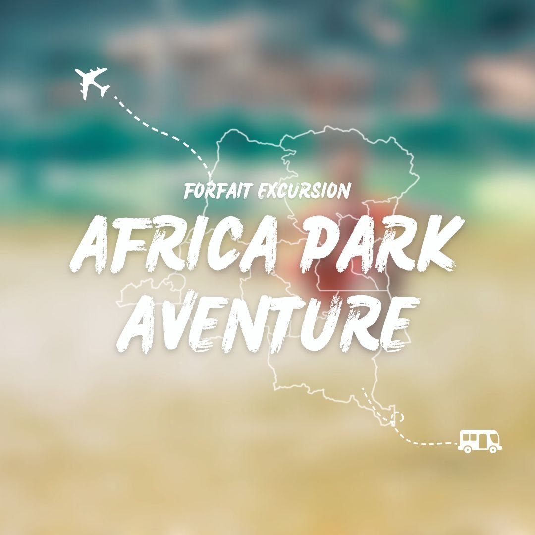 Afrika Park Aventure - Forfait Excursion